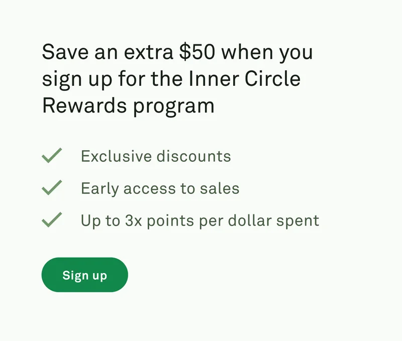 Save an extra $50 when you sign up for the Inner Circle rewards program