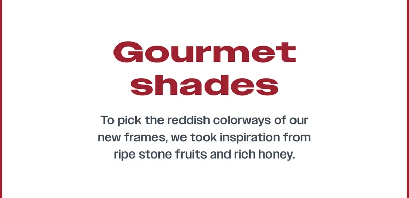 We took inspiration from ripe stone fruits and rich honey