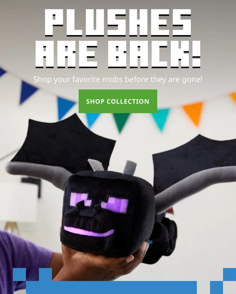 Plushes are back! Shop your favorite mobs before they are gone!