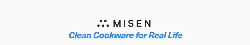 Misen | Clean Cookware For Real Life