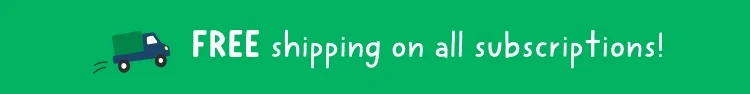 FREE shipping on all subscriptions!