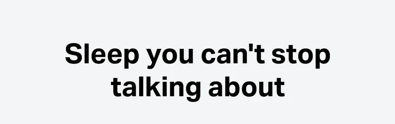 Sleep you can't stop talking about