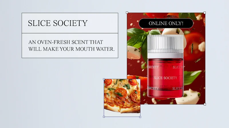 Slice Society [badge: online only!] An oven-fresh scent that will make your mouth water.