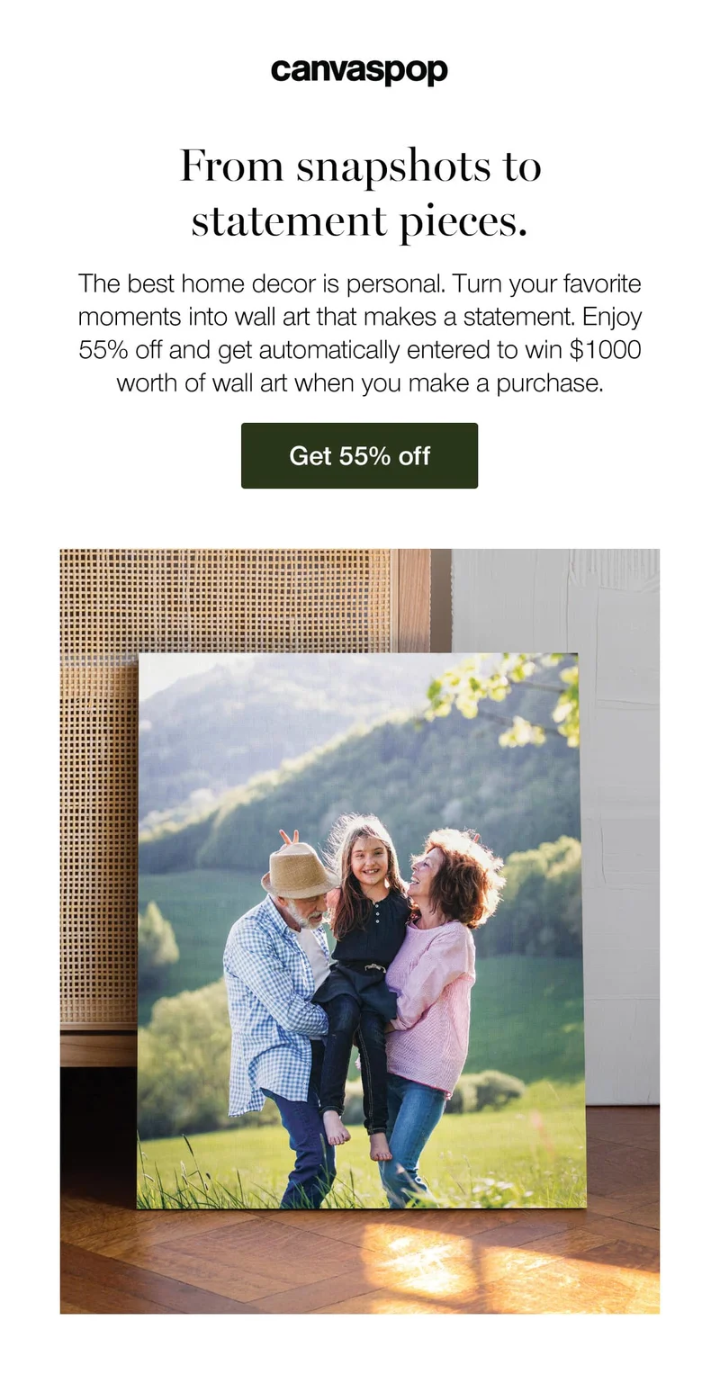 From snapshots to statement pieces. The best home decor is personal. Turn your favorite moments into wall art that makes a statement. Enjoy 55% off and get automatically entered to win $1000 worth of wall art when you make a purchase.
