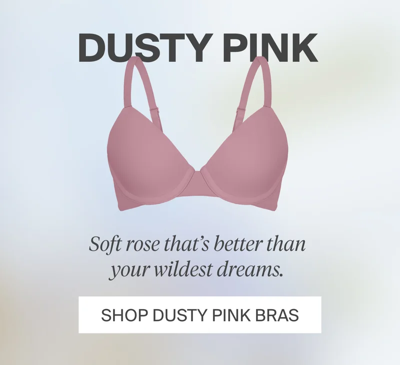DUSTY PINK.
