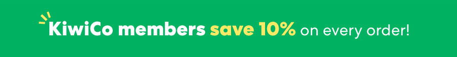 KiwiCo members save 10% on every order!