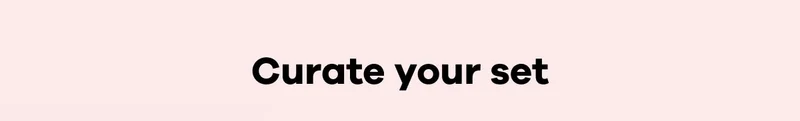 Curate your set