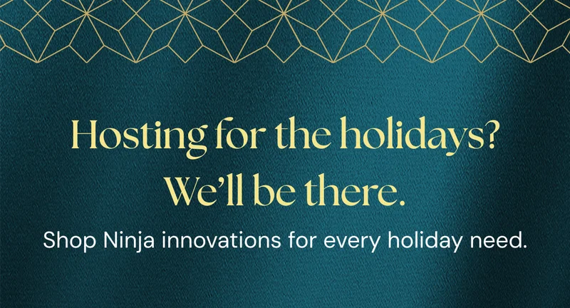 Hosting for the holidays? We'll be there. Shop Ninja innovations for every holiday need.
