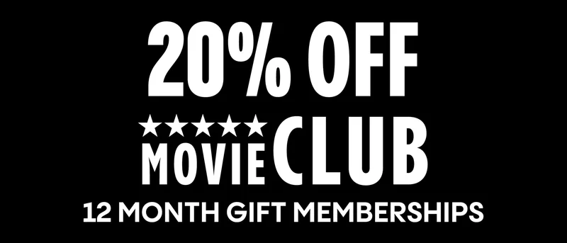 20% OFF MOVIE CLUB 12 MONTH GIFT MEMBERSHIPS
