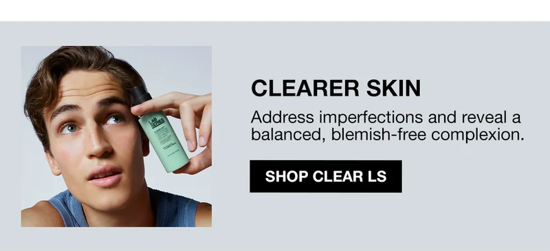 CLEARER SKIN. Address imperfections and reveal a balanced, blemish-free complexion. SHOP CLEAR LS.