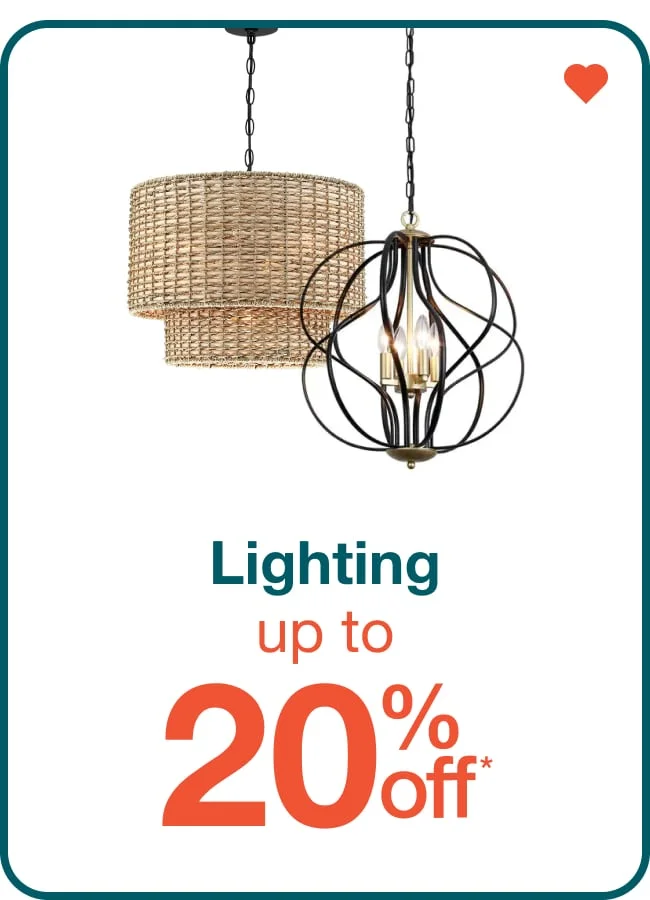 Up to 20% off Lighting - Shop Now!