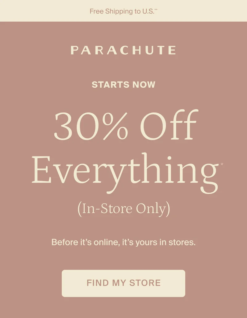 Early access 30% off everything, in-store only. Find my store.