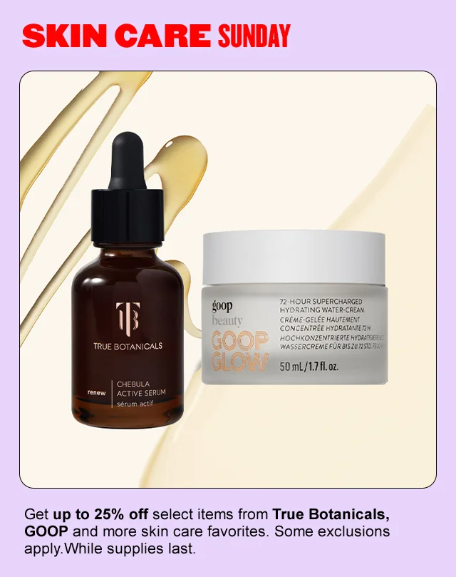 Skin care products from True Botanicals and GOOP.