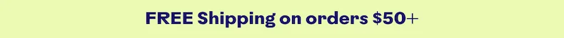 FREE Shipping on orders $50+