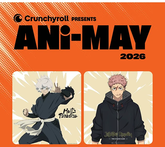 Crunchyroll Presents Ani-May 2026! Obsess Over Your Favorites. Shop Now