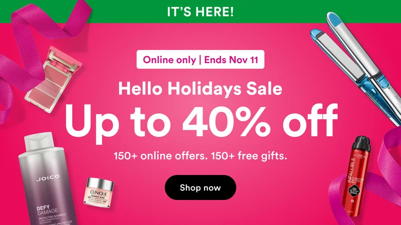 It's here | Hello Holidays Sale | Up to 40% off | 150+ online offers | Four days | Ends Nov 11