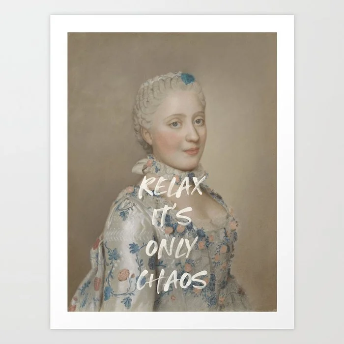 Relax It's Only Chaos Art Print Art Print