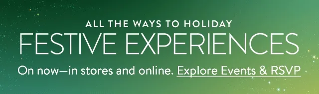 All the ways to holiday. Festive experiences.