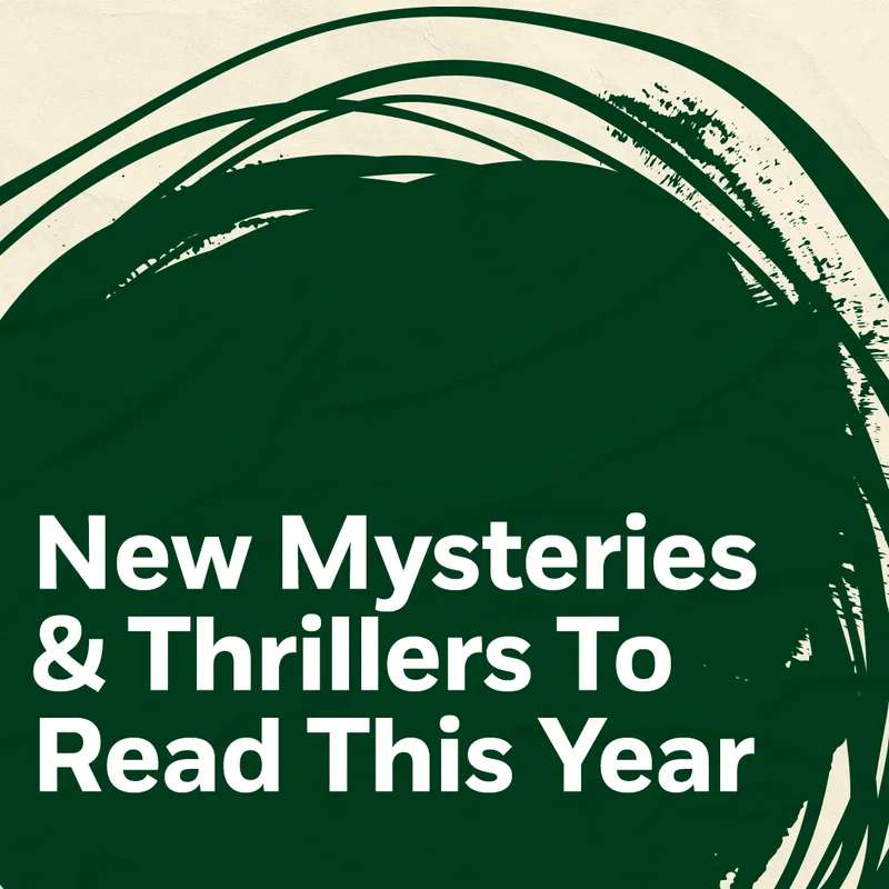 New Mysteries & Thrillers To Read This Year