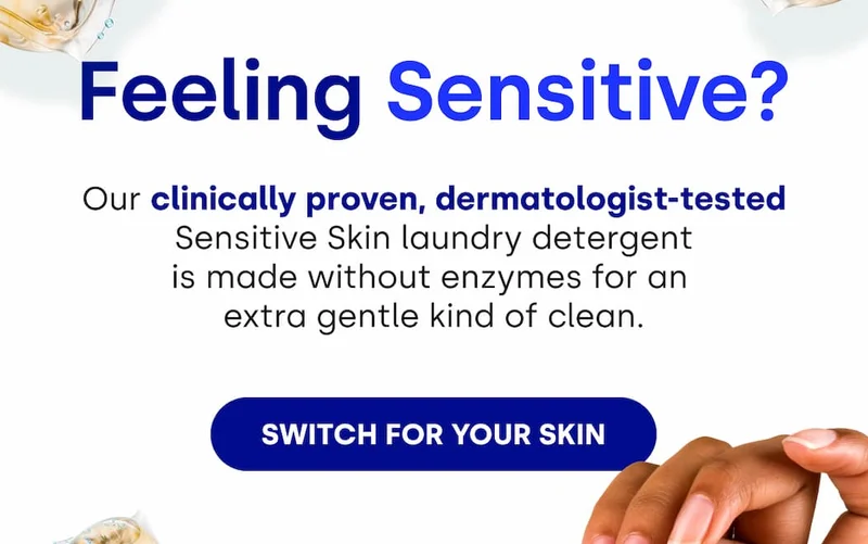 Feeling Sensitive? Our clinically proven, dermatologist-tested Sensitive Skin laundry detergent is made without enzymes for an  extra gentle kind of clean. []SWITCH FOR YOUR SKIN