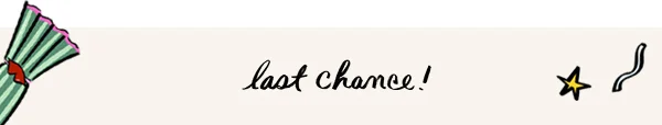last chance!