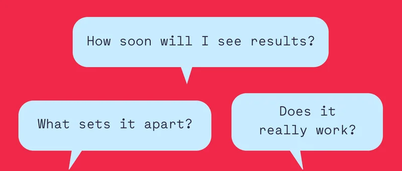 How soon will I see results? What sets it apart? Does it really work?