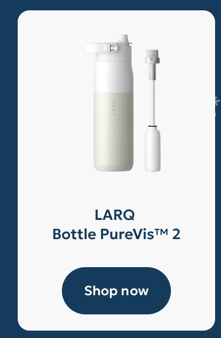 LARQ  Bottle PureVis™ 2 - Shop now