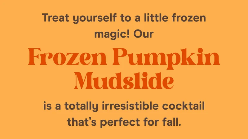 Treat yourself to a little frozen magic! Our Frozen Pumpkin Mudslide is a totally irresistible cocktail that’s perfect for fall.