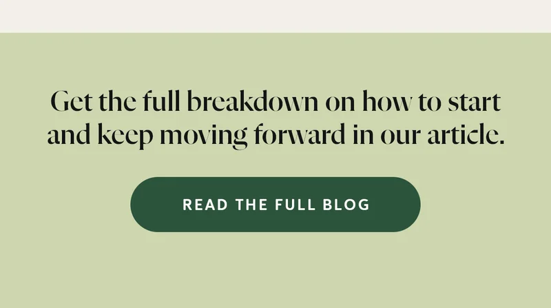 Get the full breakdown on how to start and keep moving forward in our article.