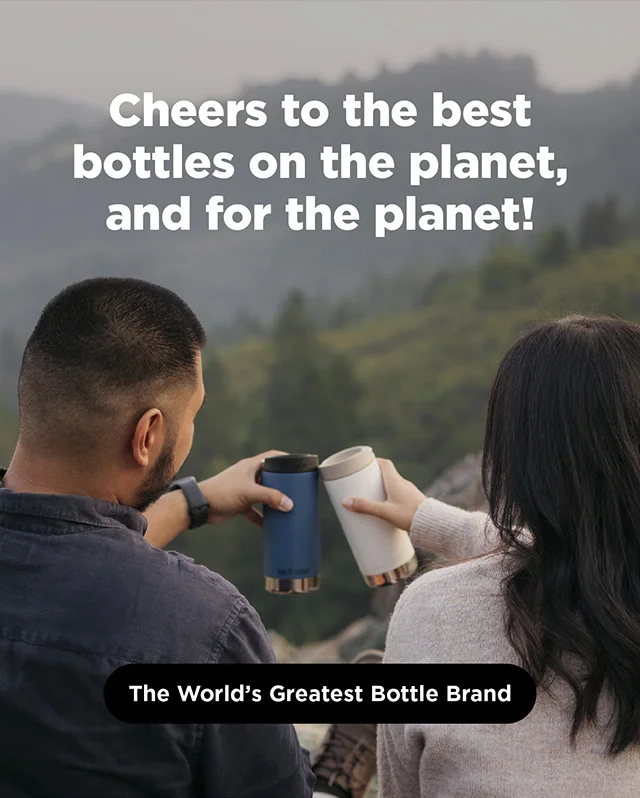 Cheers to the best bottles on the planet, and for the planet!