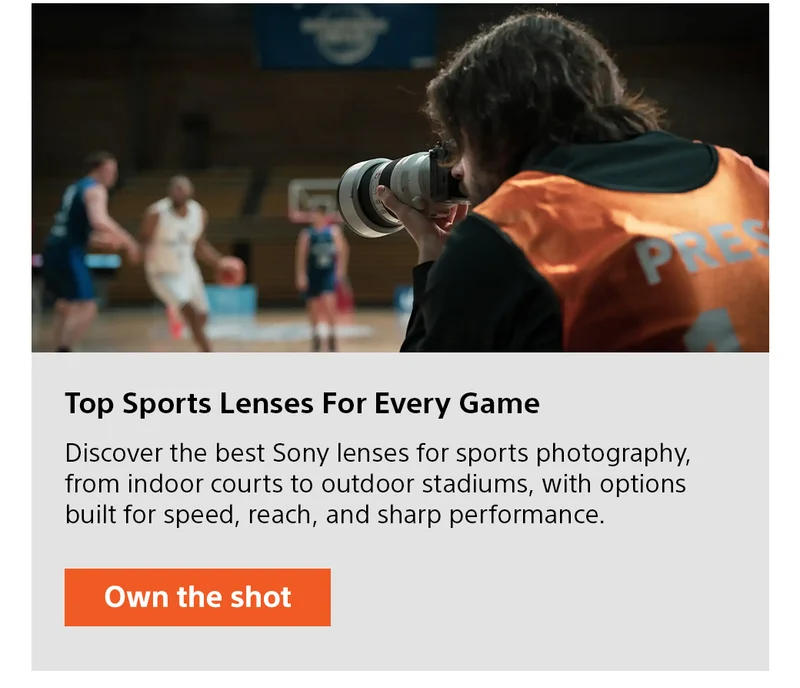 Top Sports Lenses For Every Game | Discover the best Sony lenses for sports photography, from indoor courts to outdoor stadiums, with options built for speed, reach, and sharp performance. Own the shot