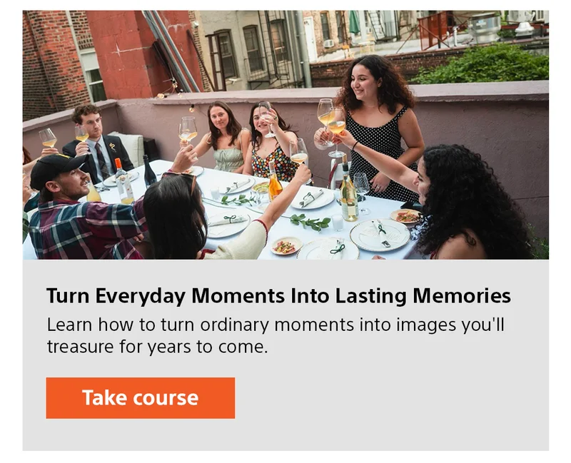 Turn Everyday Moments Into Lasting Memories | Learn how to turn ordinary moments into images you'll treasure for years to come. Take course