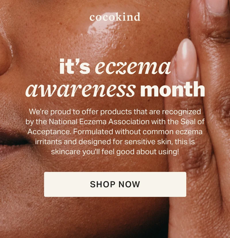 cocokind | it’s eczema awareness month SHOP NOW