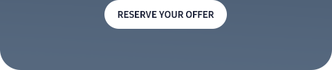 RESERVE YOUR OFFER