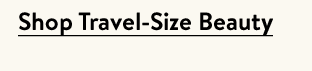Shop Travel-Size Beauty