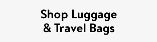 Shop Luggage & Travel Bags