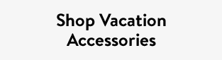 Shop Vacation Accessories