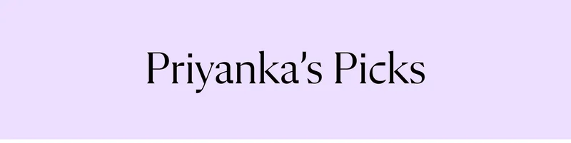 Priyanka's Picks