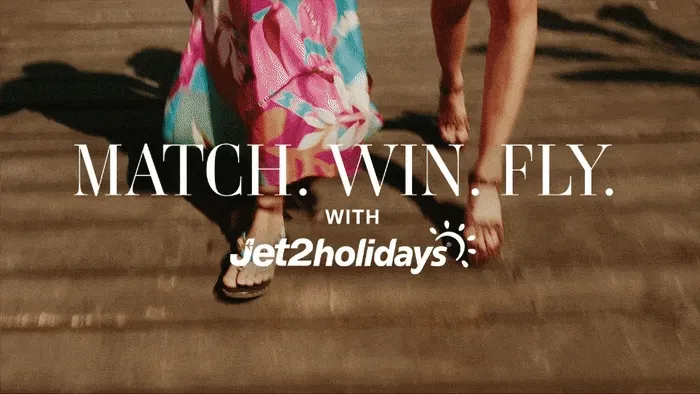 MATCH. WIN. FLY. WITH Jet2holidays
