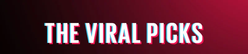 The Viral Picks