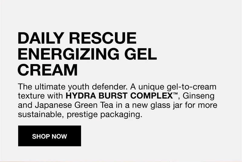 DAILY RESCUE ENERGIZING GEL CREAM | The ultimate youth defender. A unique gel-to-cream texture with HYDRA BURST COMPLEX™, Ginseng and Japanese Green Tea in a new glass jar for more sustainable, prestige pakaging. | SHOP NOW