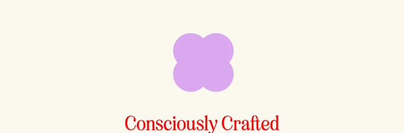 Consciously Crafted