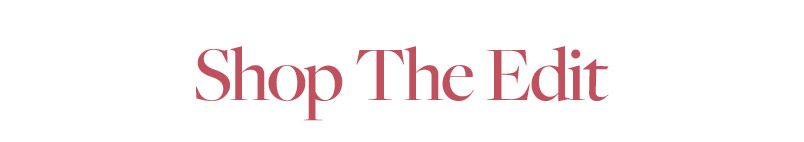 Shop the Edit