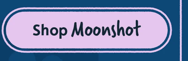 Shop Moonshot