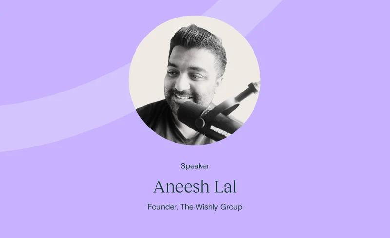 Aneesh Lal Founder, The Wishly Group