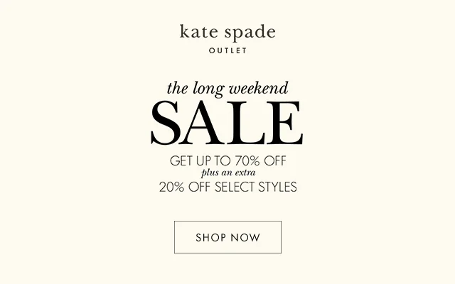 the long weekend SALE. GET UP TO 70% OFF plus an extra 20% OFF SELECT STYLES. SHOP NOW
