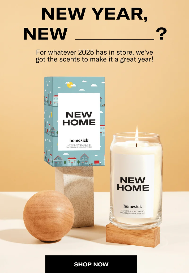 NEW YEAR, NEW ______? | For whatever 2025 has in store, we've got the scents to make it a great year! | SHOP NOW
