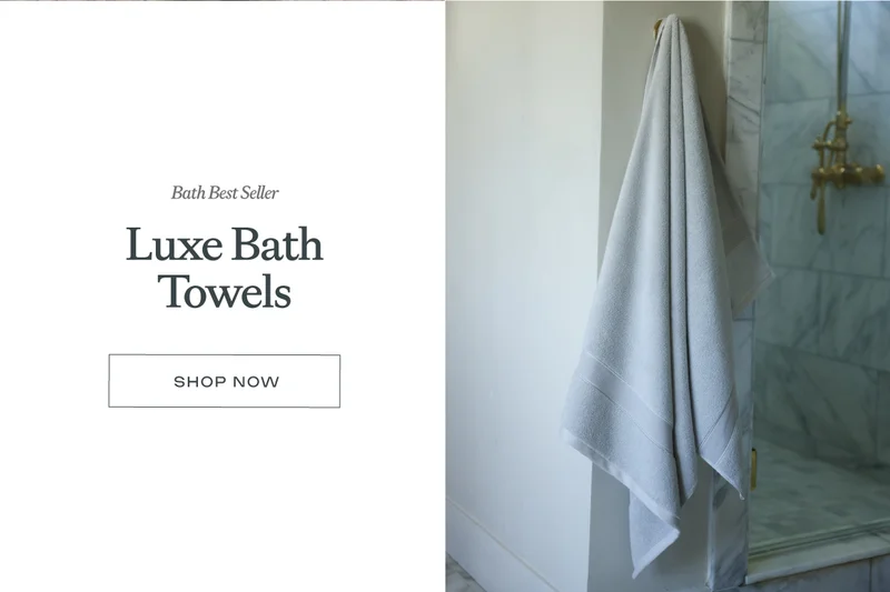 Luxe Bath Towels - Shop Now