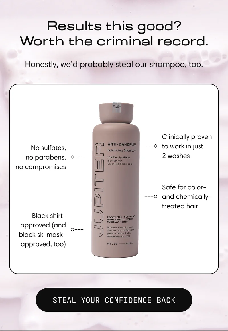 Results this good? Worth the criminal record. Honestly, we'd probably steal our shampoo, too. | Steal Your Confidence Back