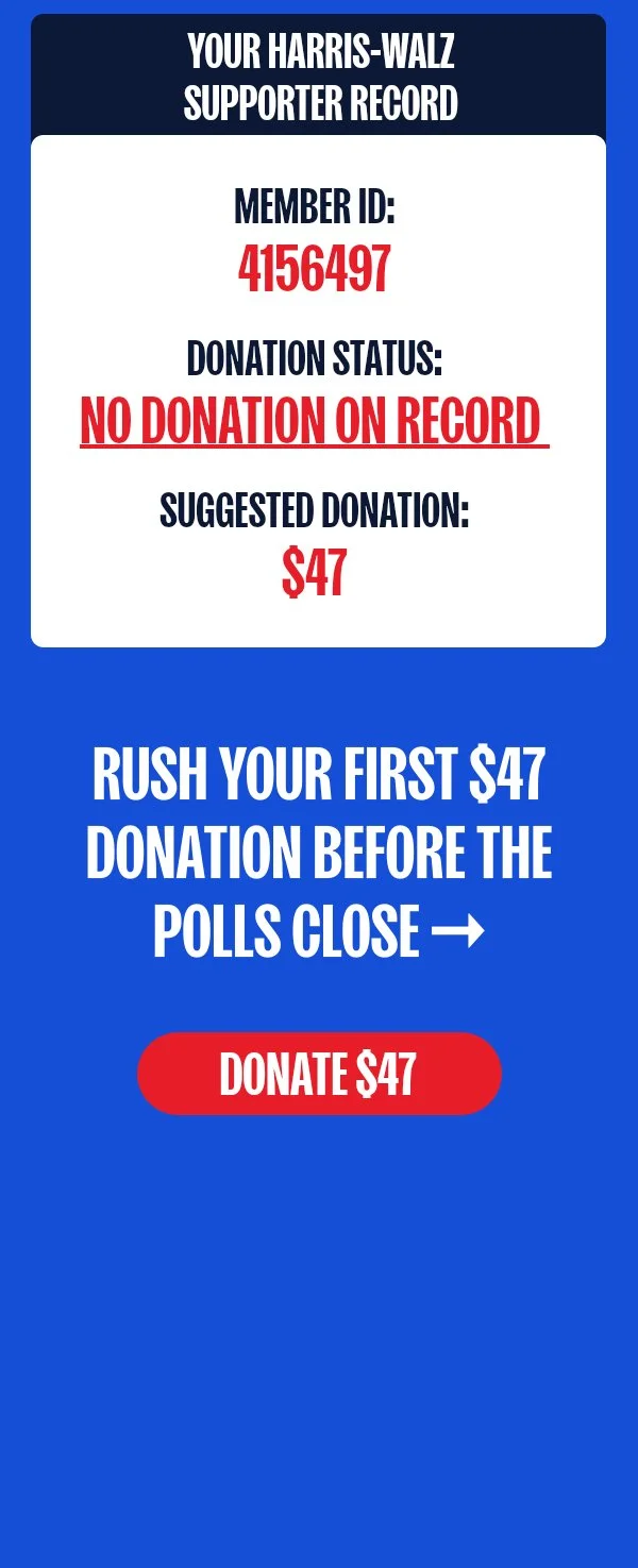 Harris-Walz Supporter, Record Member ID, Donation Status, Rush in a donation before the polls close →